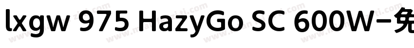 lxgw 975 HazyGo SC 600W字体转换